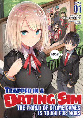 Trapped in a Dating Sim: The World of Otome Games is Tough for Mobs, Vol. 1 (light novel)