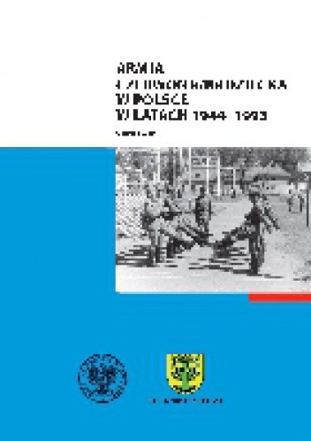 „Armia czerwona/radziecka w Polsce w latach 1944-1993. Studia i szkice.