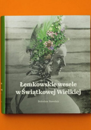 Łemkowskie wesele w Świątkowej Wielkiej