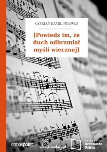 [Powiedz im, że duch odbrzmiał myśli wiecznej\