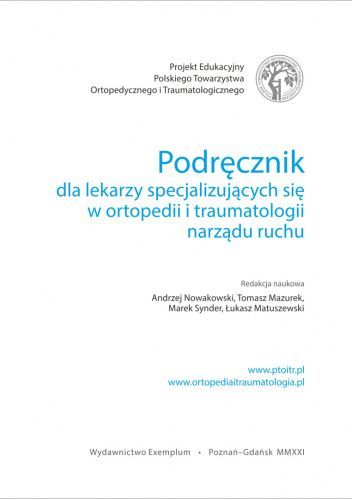 Podręcznik dla lekarzy specjalizujących się w ortopedii i traumatologii narządu ruchu