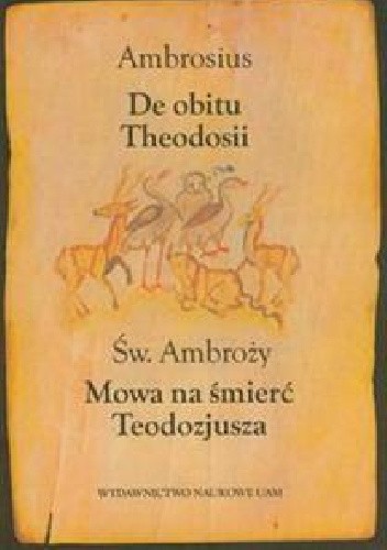 De Obitu Theodosii. Mowa na śmierć Teodozjusza