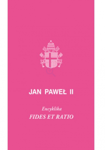 Fides et ratio. Encyklika