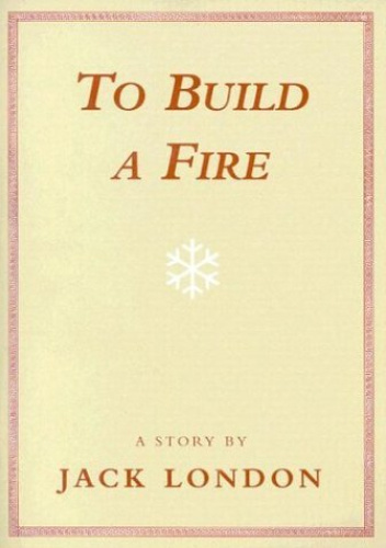 To Build a Fire