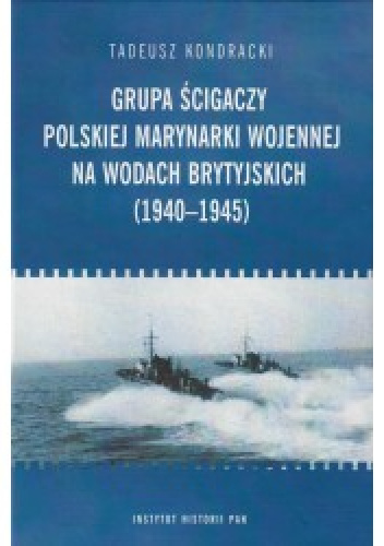 Grupa ścigaczy Polskiej Marynarki Wojennej na wodach brytyjskich (1940-1945)