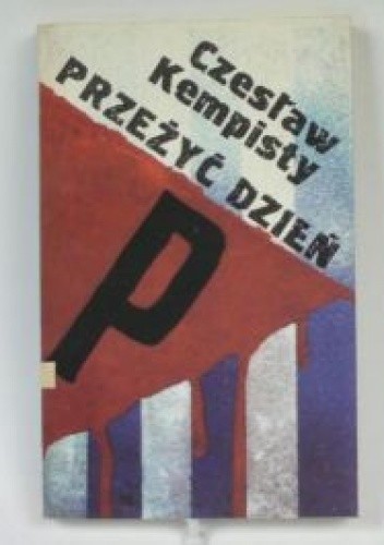 Przeżyć dzień: wspomnienia z lat 1941-1951