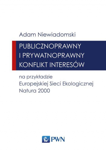 Publicznoprawny i prywatnoprawny konflikt interesów na przykładzie europejskiej sieci ekologi
