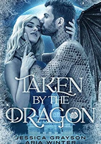 Taken By The Dragon: A Beauty and the Beast Retelling