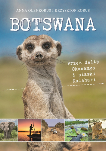 Botswana. Przez deltę Okawango i piaski Kalahari