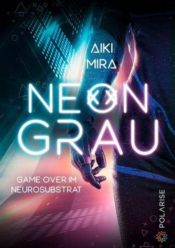 Neongrau. Game over im Neurosubstrat
