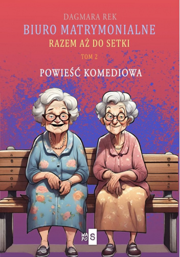 Biuro matrymonialne. Razem aż do setki. Tom 2