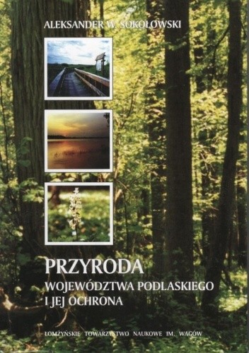 Przyroda województwa podlaskiego i jej ochrona