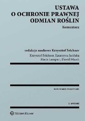 Ustawa o ochronie prawnej odmian roślin Komentarz Wydanie 2