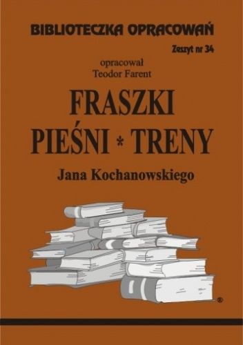 Fraszki, pieśni, treny Jana Kochanowskiego