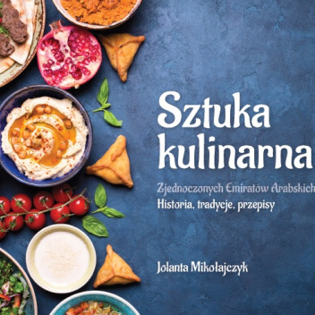 Sztuka Kulinarna Zjednoczonych Emiratów Arabskich. Historia, tradycje, przepisy