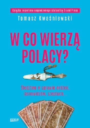 W co wierzą Polacy? Śledztwo w sprawie wróżek, jasnowidzów, szeptuch...