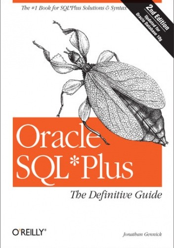 Oracle SQL*Plus: The Definitive Guide. The Definitive Guide. 2nd Edition