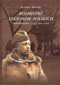 Rotmistrz Legionów Polskich. Wspomnienia z lat 1914-1919