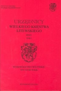 Urzędnicy Wielkiego Księstwa Litewskiego. Spisy Tom 1
