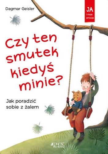 Czy ten smutek kiedyś minie? Jak poradzić sobie z żalem