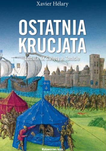 Ostatnia krucjata Ludwik IX Święty w Tunisie