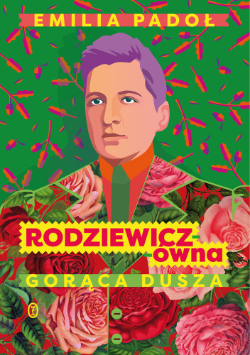 Rodziewicz–ówna. Gorąca dusza