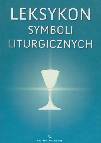 Leksykon symboli liturgicznych Per visibila ad invisibila