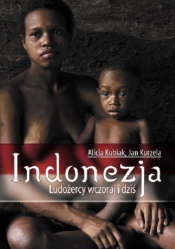 Indonezja. Ludożercy wczoraj i dziś