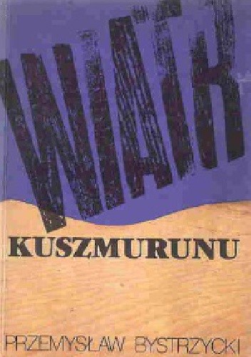 Wiatr Kuszmurunu. Opowieść autobiograficzna