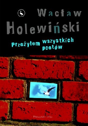 Przeżyłem wszystkich poetów