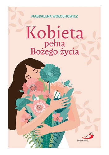 Kobieta pełna Bożego życia