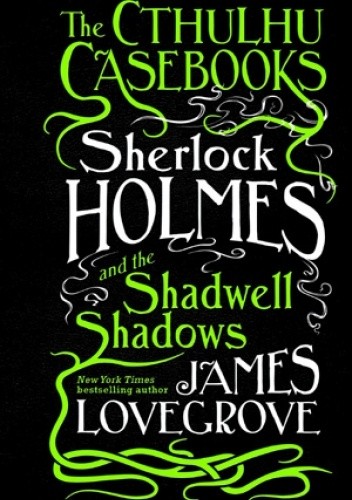 Sherlock Holmes and the Shadwell Shadows
