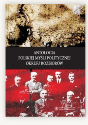 Antologia polskiej myśli politycznej okresu rozbiorów