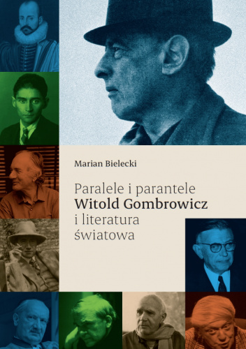 Paralele i parantele. Witold Gombrowicz i literatura światowa