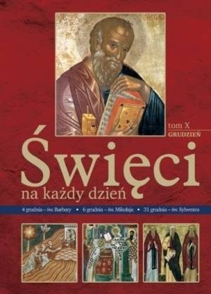 Święci na każdy dzień. Tom X: grudzień