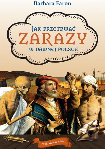 Jak przetrwać zarazy w dawnej Polsce