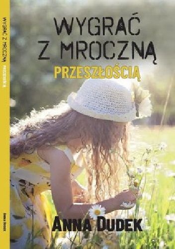 Wygrać z mroczną przeszłością