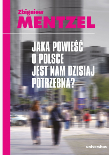 Jaka powieść o Polsce jest nam dzisiaj potrzebna?