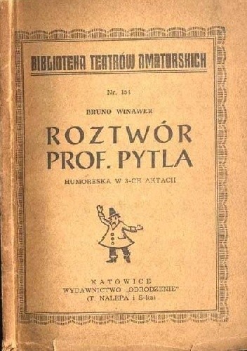 Roztwór prof. Pytla. Humoreska w 3-ech aktach