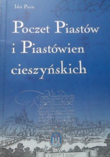 Poczet Piastów i Piastówien cieszyńskich