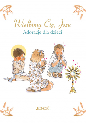 Wielbimy Cię Jezu Adoracje dla dzieci