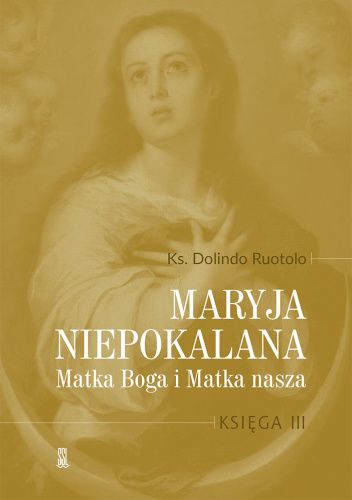 Maryja Niepokalana Matka Boga i Matka nasza Księga 3
