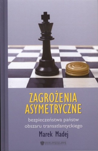 Zagrożenia asymetryczne bezpieczeństwa państw obszaru transatlantyckiego