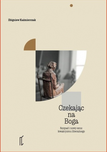 Czekając na Boga. Rozpad i nowy sens kwakryzmu liberalnego