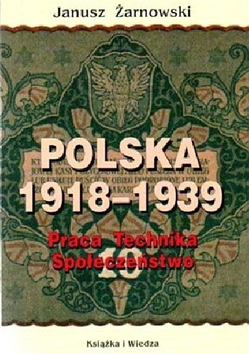 Polska 1918-1939: Praca, technika, społeczeństwo