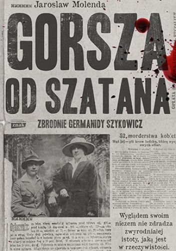 Gorsza od szatana. Zbrodnie Germanidy Szykowicz