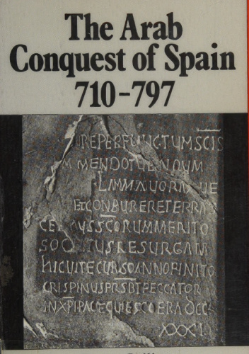 The Arab conquest of Spain, 710-797