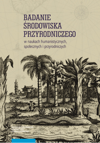 Badanie środowiska przyrodniczego w naukach humanistycznych, społecznych i przyrodniczych