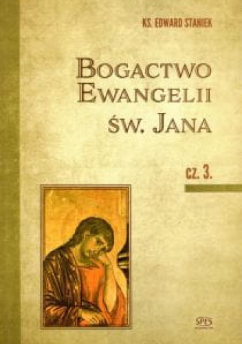 Bogactwo Ewangelii św. Jana cz. 3