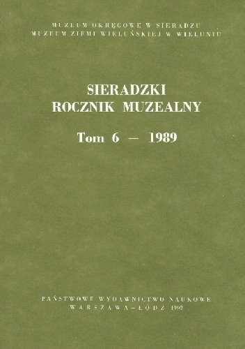Sieradzki Rocznik Muzealny. Tom 6 - 1989